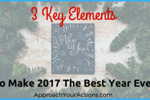 3 Key Elements to Make 2017 the Best Year Ever